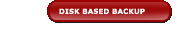 Disk Based Backup